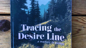 Book Cover - Tracing the Desire Line a Memoir in Essays