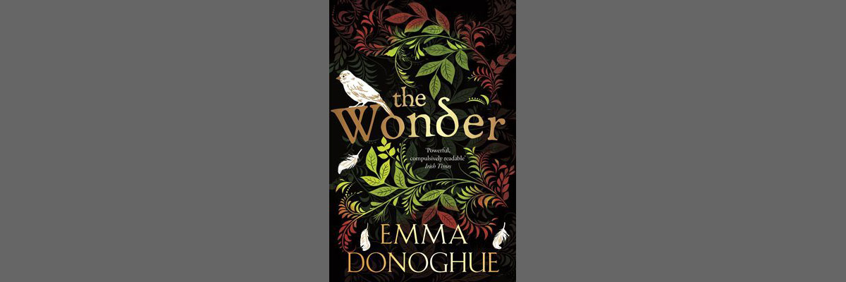 the Wonder Emma Donoghue Powerful, compulsively readable - Irish Times