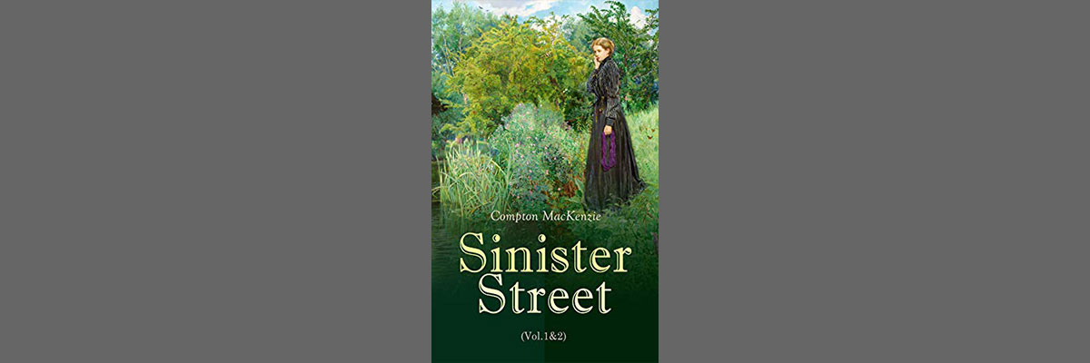 Sinister Street by Compton MacKenzie Volumes 1 and 2