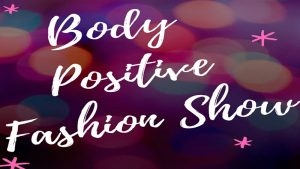 Body Positive Fashion Show